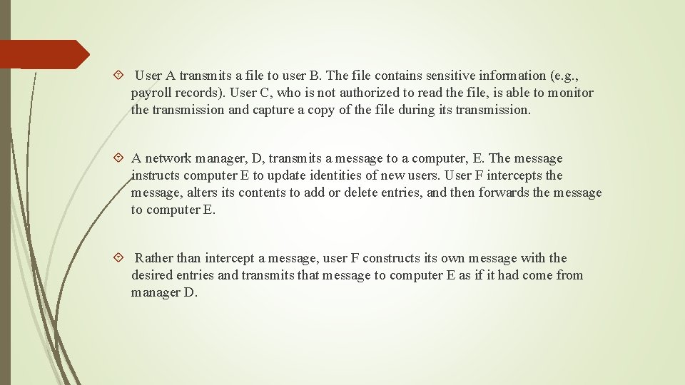  User A transmits a file to user B. The file contains sensitive information