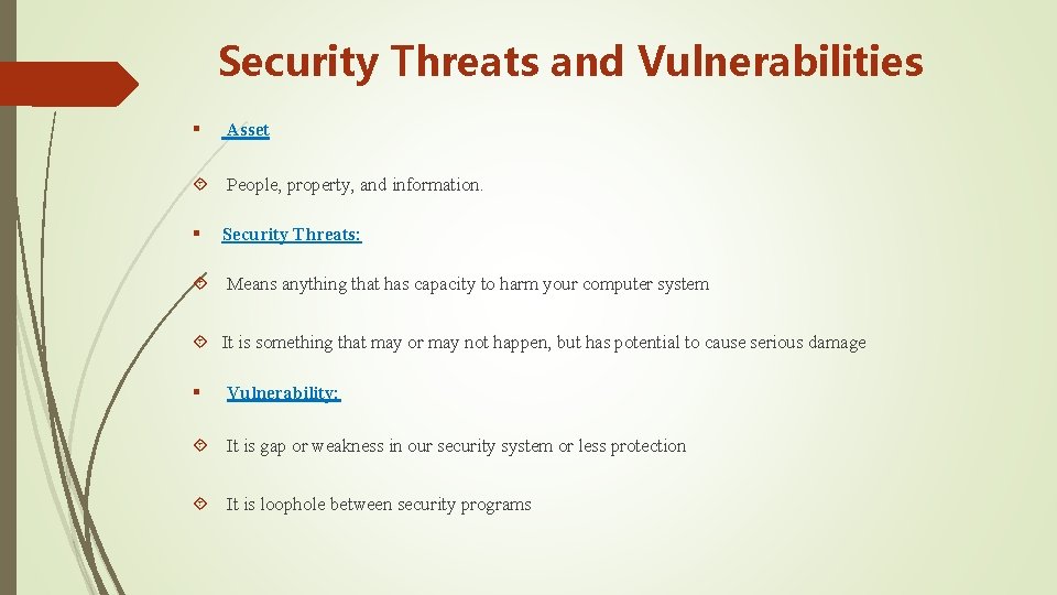 Security Threats and Vulnerabilities § Asset People, property, and information. § Security Threats: Means