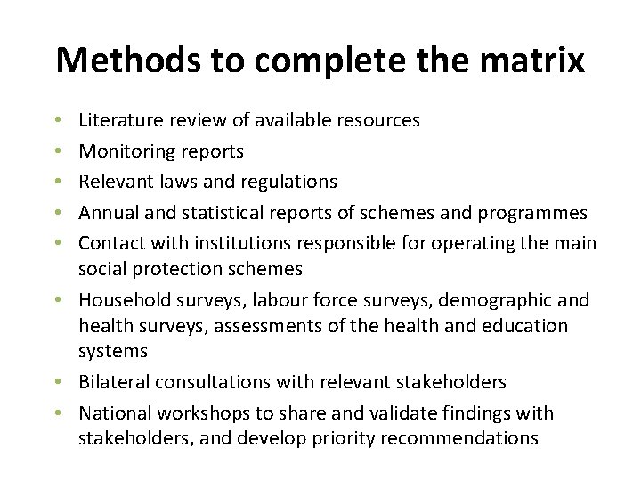 Methods to complete the matrix Literature review of available resources Monitoring reports Relevant laws
