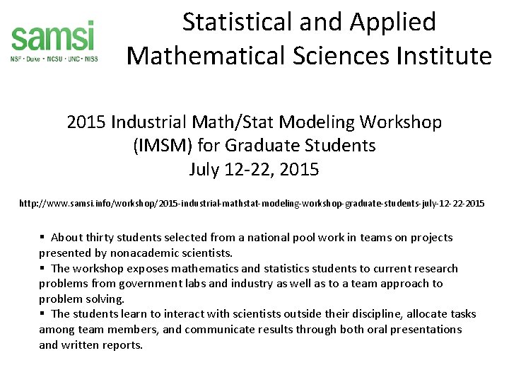 Statistical and Applied Mathematical Sciences Institute 2015 Industrial Math/Stat Modeling Workshop (IMSM) for Graduate