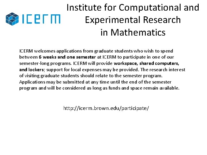 Institute for Computational and Experimental Research in Mathematics ICERM welcomes applications from graduate students