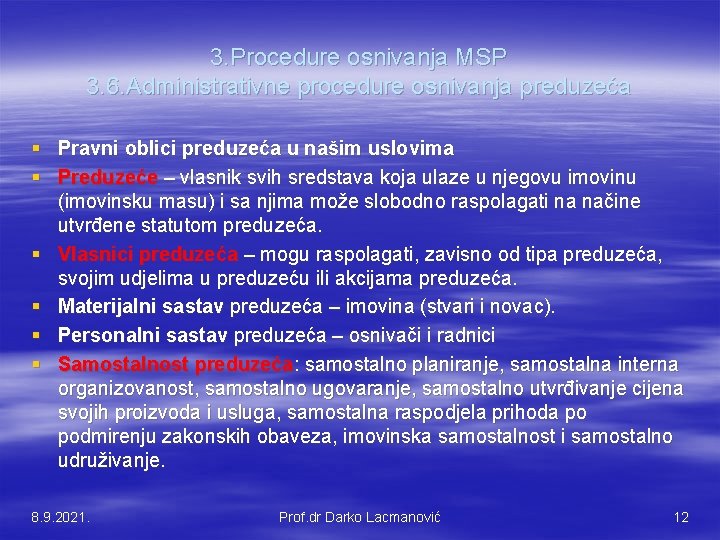 3. Procedure osnivanja MSP 3. 6. Administrativne procedure osnivanja preduzeća § Pravni oblici preduzeća