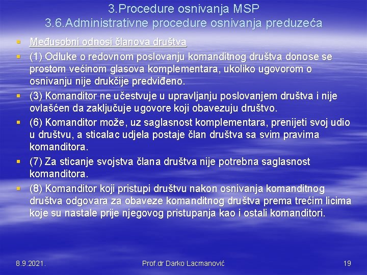 3. Procedure osnivanja MSP 3. 6. Administrativne procedure osnivanja preduzeća § Međusobni odnosi članova