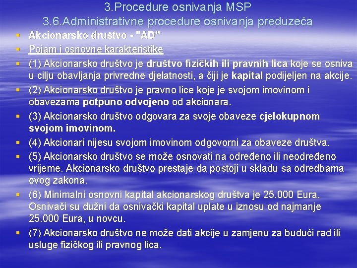 3. Procedure osnivanja MSP 3. 6. Administrativne procedure osnivanja preduzeća § Akcionarsko društvo -