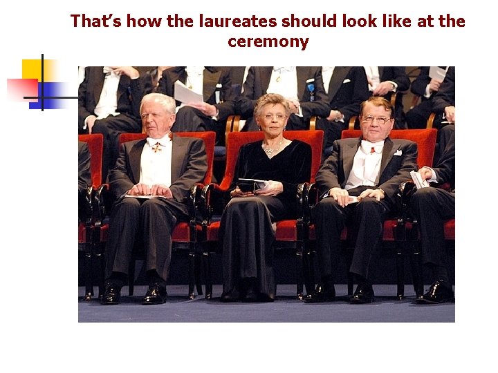 That’s how the laureates should look like at the ceremony 