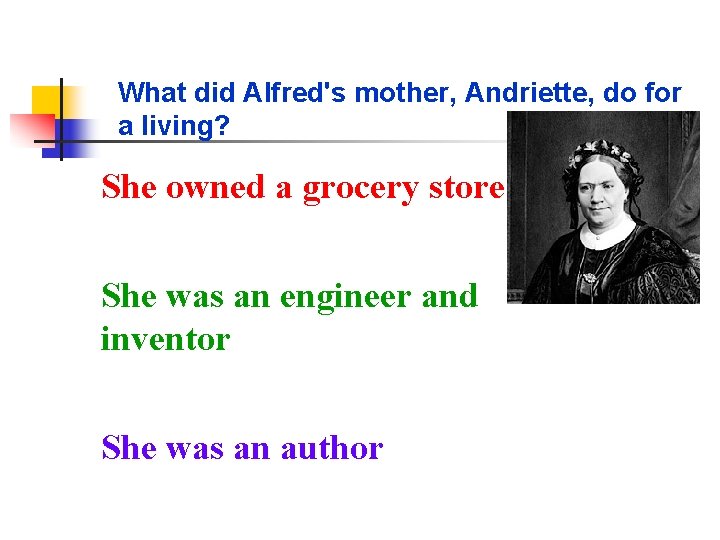 What did Alfred's mother, Andriette, do for a living? She owned a grocery store