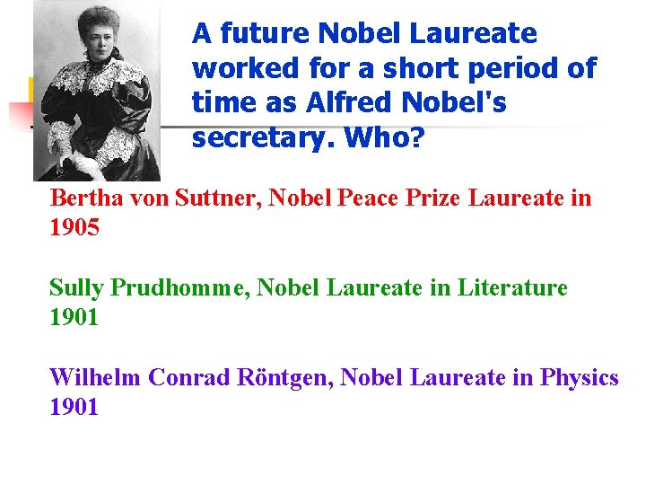 A future Nobel Laureate worked for a short period of time as Alfred Nobel's