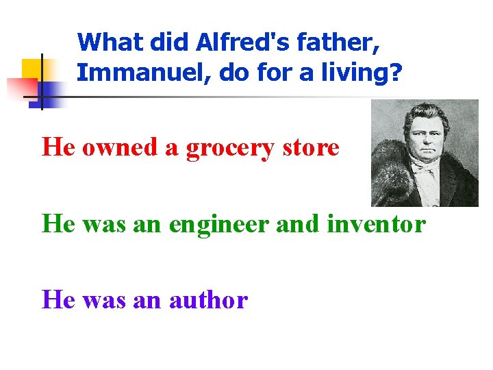 What did Alfred's father, Immanuel, do for a living? He owned a grocery store