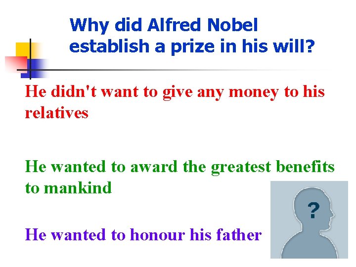 Why did Alfred Nobel establish a prize in his will? He didn't want to