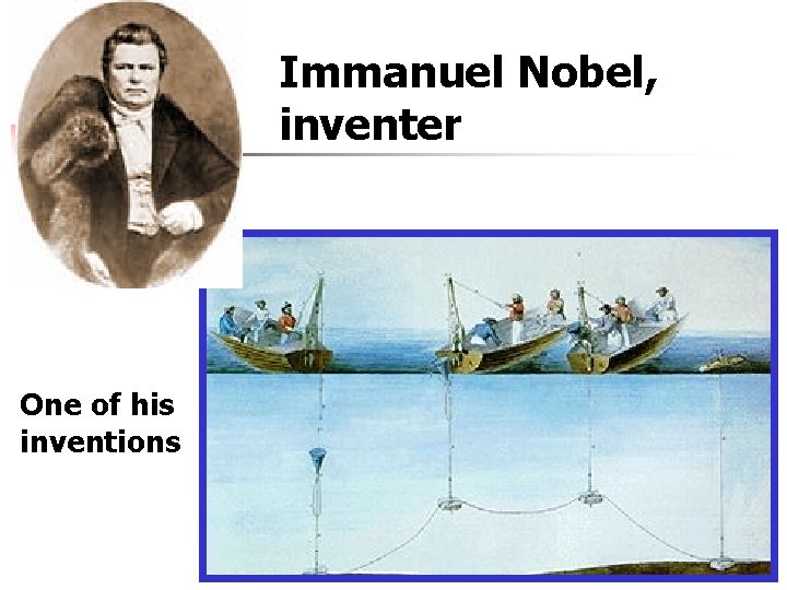 Immanuel Nobel, inventer One of his inventions 