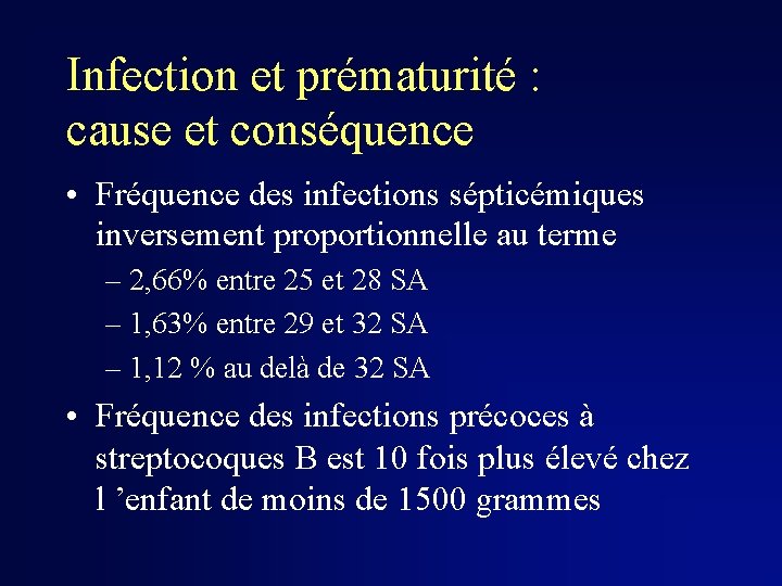 Infection et prématurité : cause et conséquence • Fréquence des infections sépticémiques inversement proportionnelle