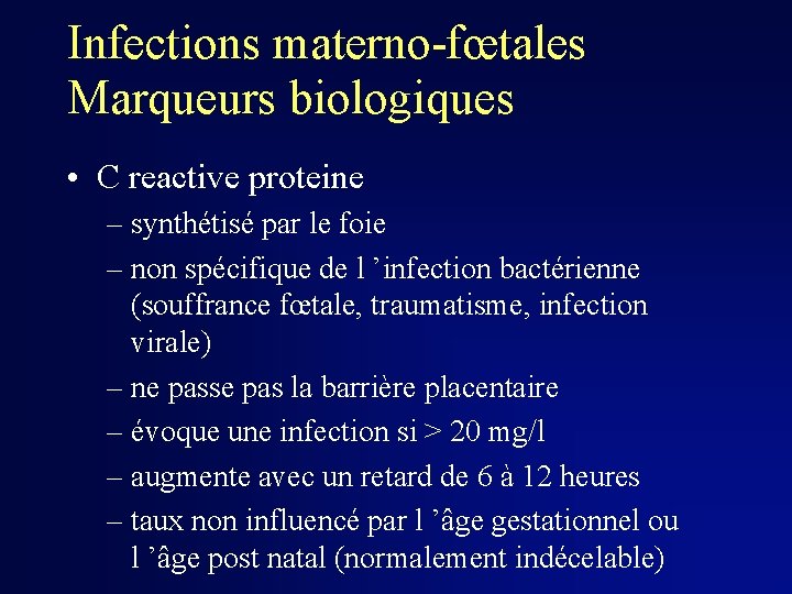 Infections materno-fœtales Marqueurs biologiques • C reactive proteine – synthétisé par le foie –