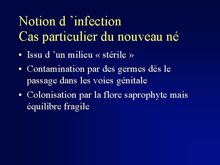 Notion d ’infection Cas particulier du nouveau né • Issu d ’un milieu «