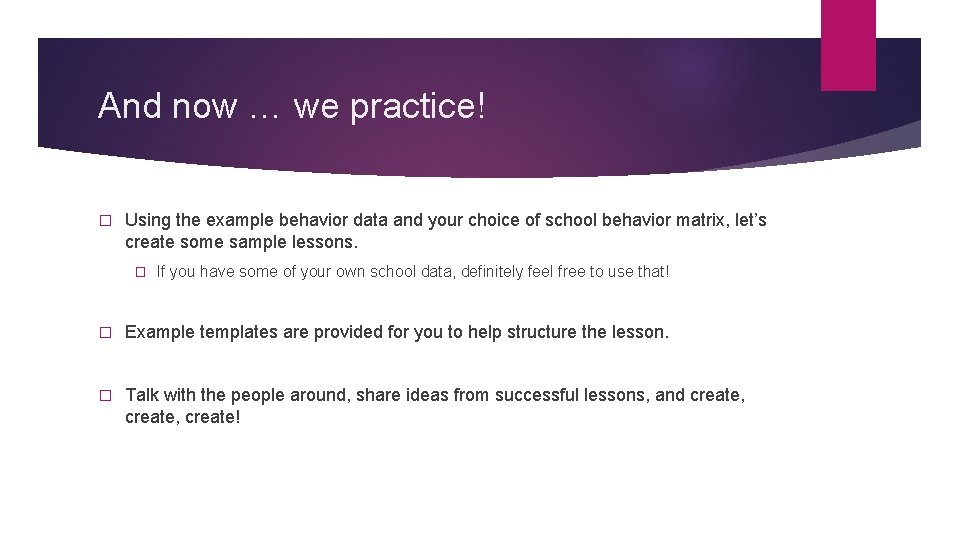 And now … we practice! � Using the example behavior data and your choice