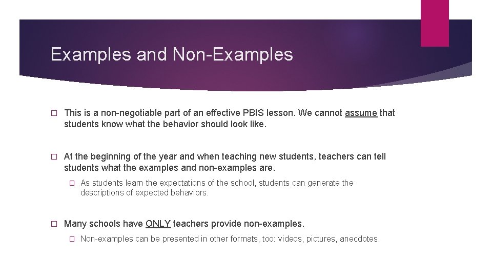 Examples and Non-Examples � This is a non-negotiable part of an effective PBIS lesson.