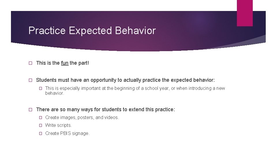 Practice Expected Behavior � This is the fun the part! � Students must have