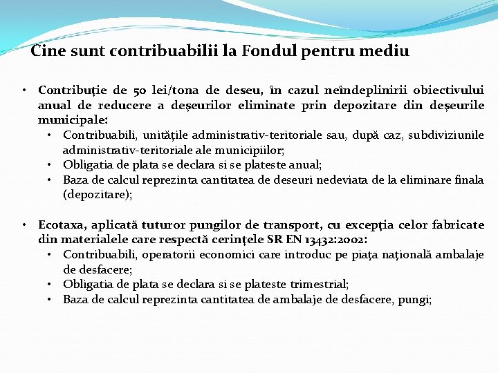 Cine sunt contribuabilii la Fondul pentru mediu • Contribuţie de 50 lei/tona de deseu,