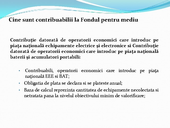 Cine sunt contribuabilii la Fondul pentru mediu Contribuţie datorată de operatorii economici care introduc