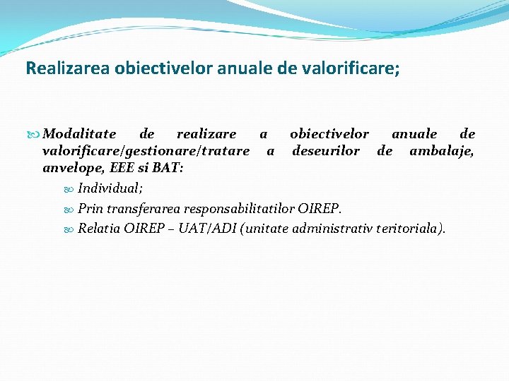 Realizarea obiectivelor anuale de valorificare; Modalitate de realizare a obiectivelor anuale de valorificare/gestionare/tratare a