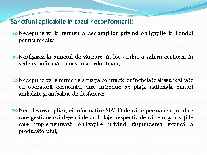 Sanctiuni aplicabile in cazul neconformarii; Nedepunerea la termen a declaraţiilor privind obligaţiile la Fondul