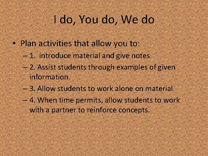 I do, You do, We do • Plan activities that allow you to: –