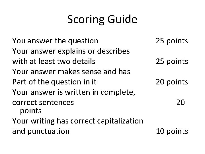 Scoring Guide You answer the question Your answer explains or describes with at least