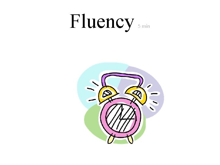 Fluency 5 min 