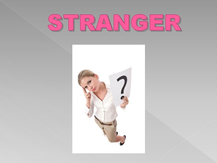 STRANGER 