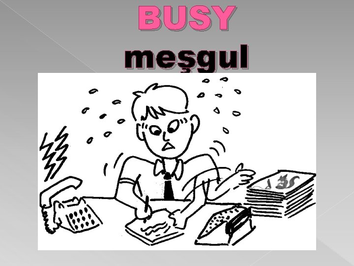 BUSY meşgul 