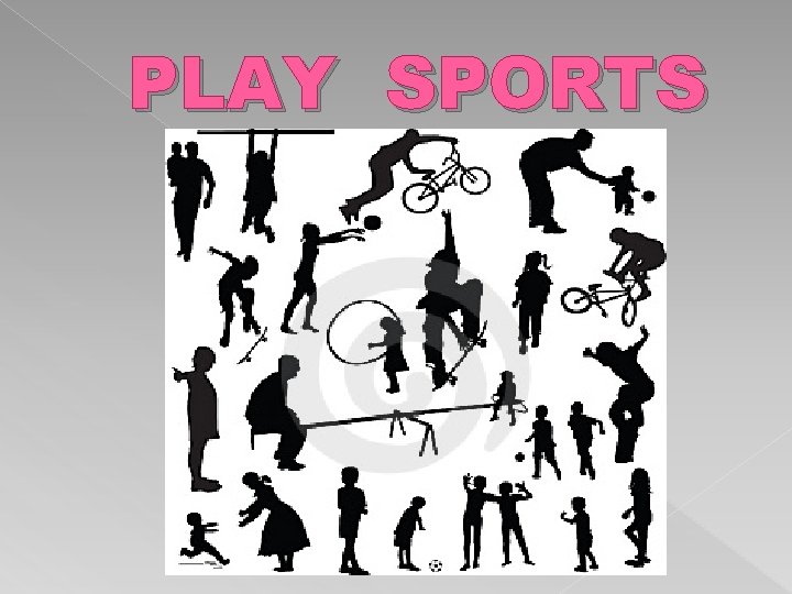 PLAY SPORTS 