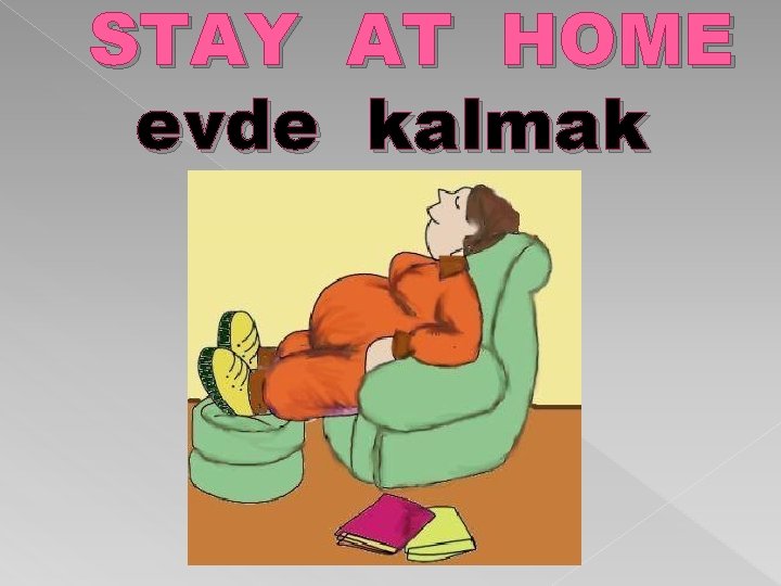 STAY evde AT HOME kalmak 