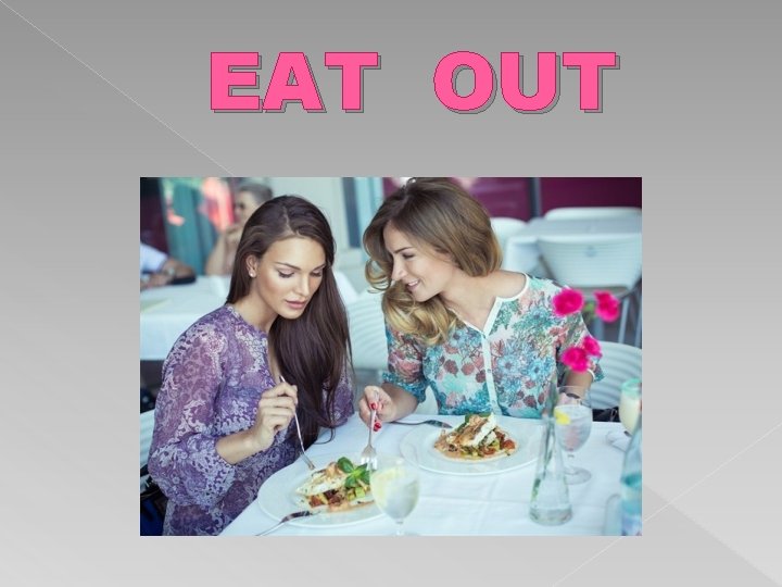 EAT OUT 