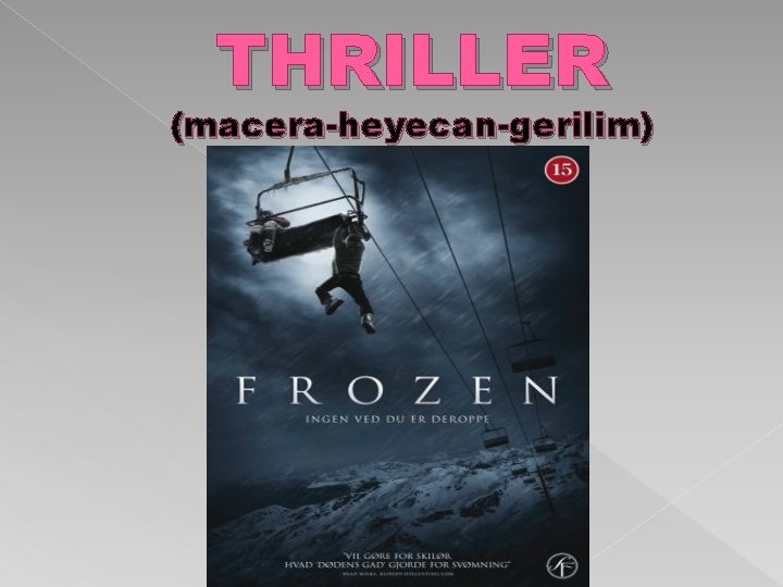 THRILLER (macera-heyecan-gerilim) 