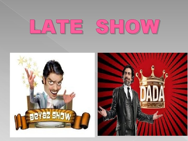 LATE SHOW 