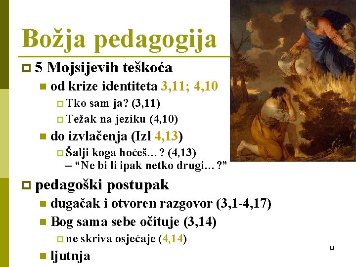 Božja pedagogija p 5 Mojsijevih teškoća n od krize identiteta 3, 11; 4, 10