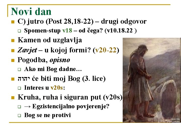 Novi dan n C) jutro (Post 28, 18 -22) – drugi odgovor q n