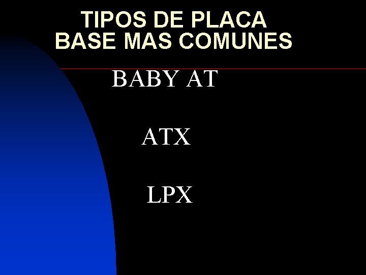 TIPOS DE PLACA BASE MAS COMUNES BABY AT ATX LPX 