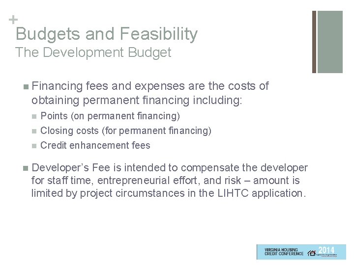 + Budgets and Feasibility The Development Budget n Financing fees and expenses are the