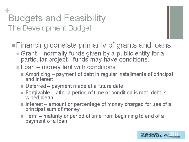 + Budgets and Feasibility The Development Budget n Financing consists primarily of grants and