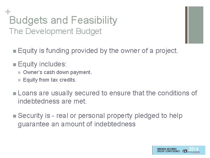 + Budgets and Feasibility The Development Budget n Equity is funding provided by the