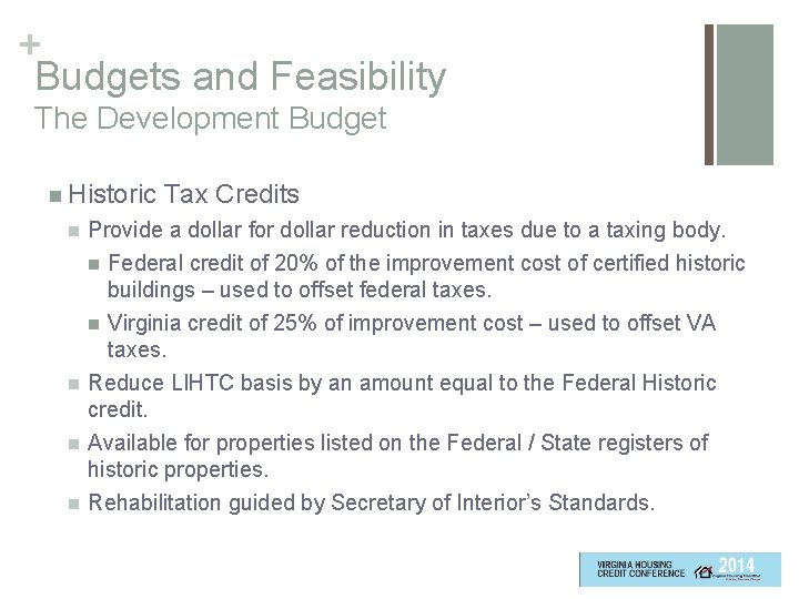 + Budgets and Feasibility The Development Budget n Historic n Provide a dollar for