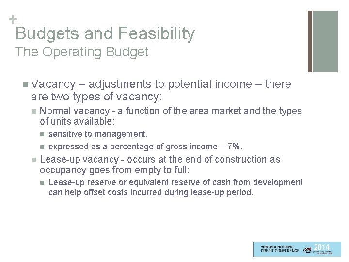 + Budgets and Feasibility The Operating Budget n Vacancy – adjustments to potential income