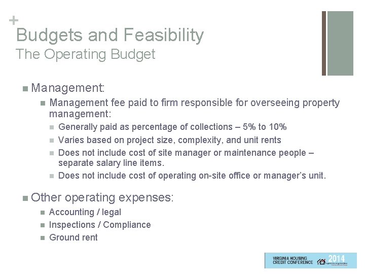 + Budgets and Feasibility The Operating Budget n Management: n Management fee paid to