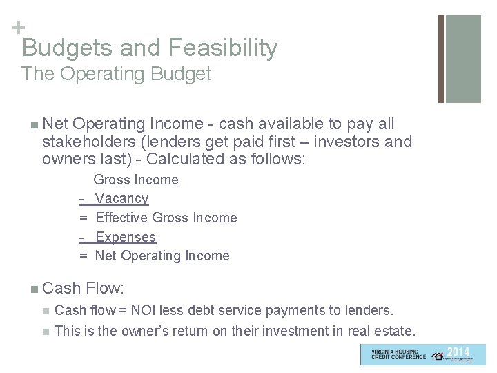 + Budgets and Feasibility The Operating Budget n Net Operating Income - cash available