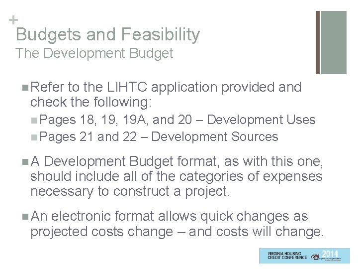 + Budgets and Feasibility The Development Budget n Refer to the LIHTC application provided