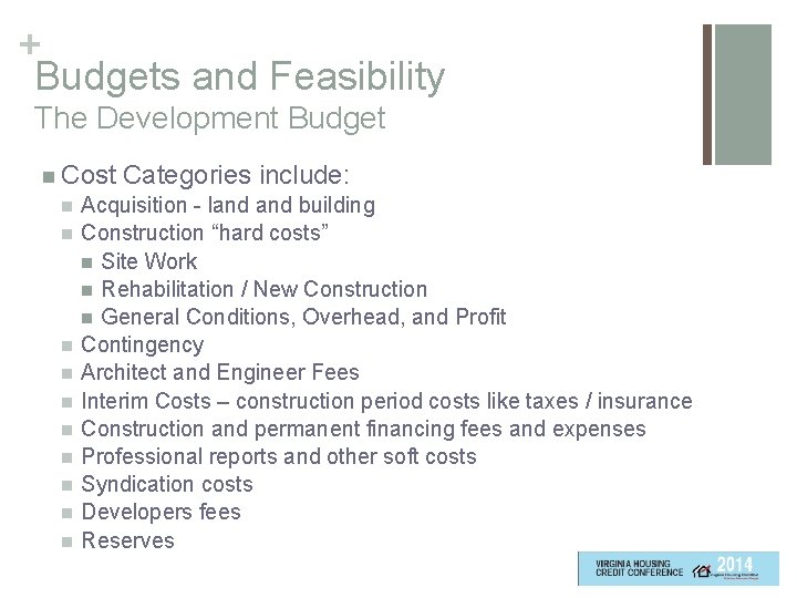 + Budgets and Feasibility The Development Budget n Cost n n n n n