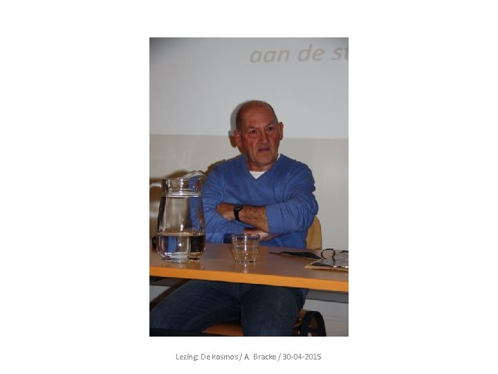 Lezing: De kosmos / A. Bracke / 30 -04 -2015 