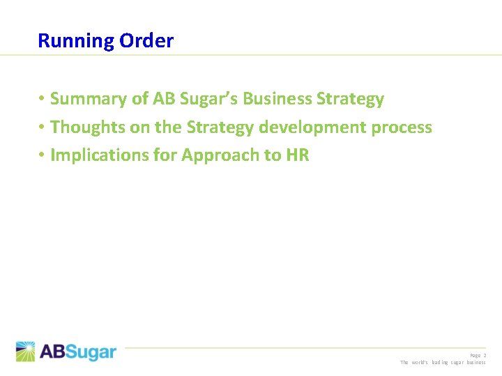 Running Order • Summary of AB Sugar’s Business Strategy • Thoughts on the Strategy