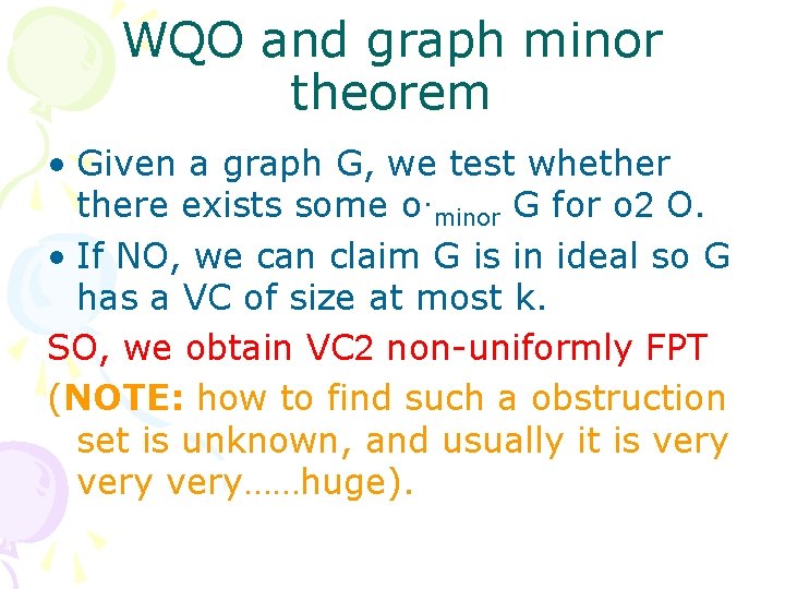 WQO and graph minor theorem • Given a graph G, we test whethere exists