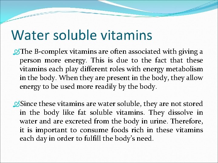 Water soluble vitamins The B-complex vitamins are often associated with giving a person more